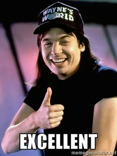 Meme Wayne's World - Excellent
